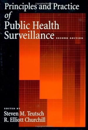 principles and practice of public health surveillance 1st edition steven m teutsch ,r elliott churchill