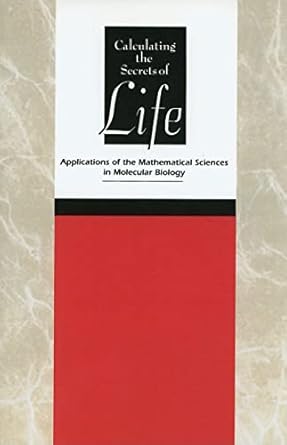 calculating the secrets of life contributions of the mathematical sciences to molecular biology 1st edition