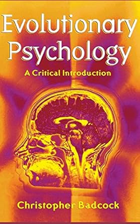 evolutionary psychology a critical introduction 1st edition christopher badcock 0745622054, 978-0745622057