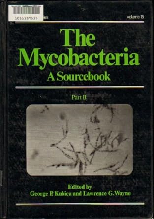 the mycobacteria a sourcebook 1st edition george p kubica ,lawrence g wayne 0824719174, 978-0824719173
