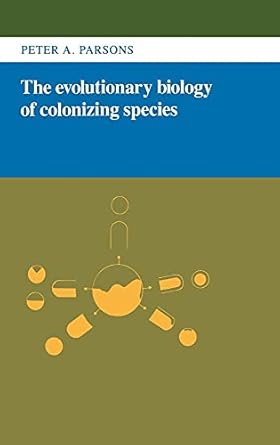the evolutionary biology of colonizing species 1st edition peter angas parsons 0521252474, 978-0521252478