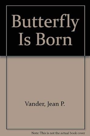 butterfly is born 1st edition jean p vander 0806935073, 978-0806935072