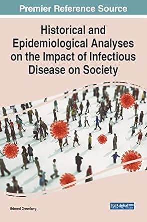 historical and epidemiological analyses on the impact of infectious disease on society book series 1st