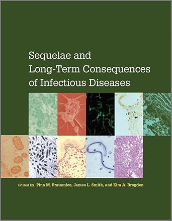sequelae and long term consequences of infectious diseases 1st edition pina fratamico 1555814301,
