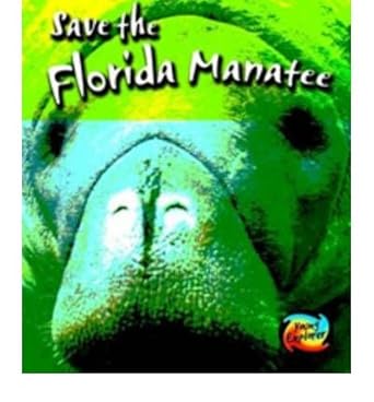 save the florida manatee 1st edition louise spilsbury ,richard spilsbury 0431114250, 978-0431114255