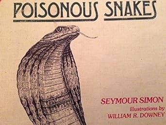 poisonous snakes 1st edition seymour simon ,william downey 0590075136, 978-0590075138