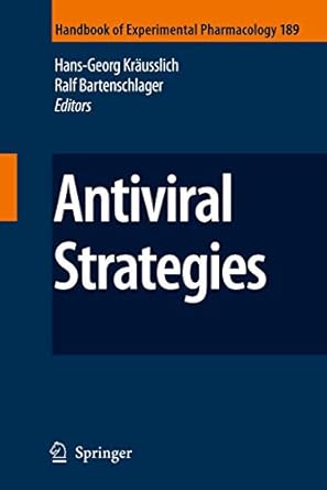 antiviral strategies 1st edition hans georg krausslich ,ralf bartenschlager 3540790853, 978-3540790853
