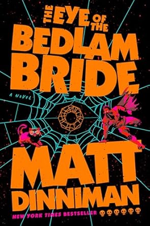 the eye of the bedlam bride 1st edition matt dinniman 059395601x, 978-0593956014