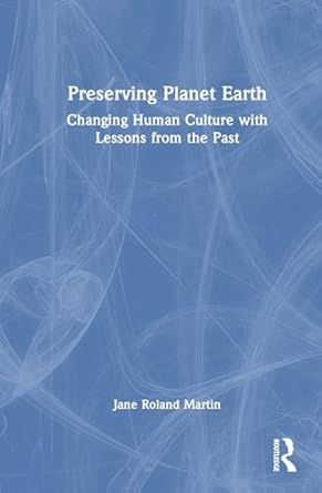 preserving planet earth 1st edition jane roland martin 1032660112, 978-1032660110