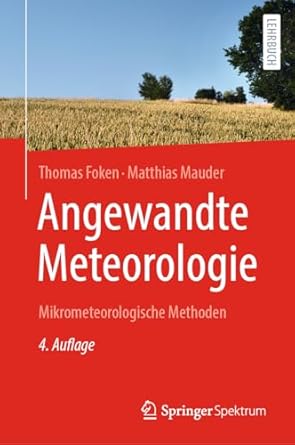 angewandte meteorologie mikrometeorologische methoden 1st edition thomas foken ,matthias mauder 3662683326,