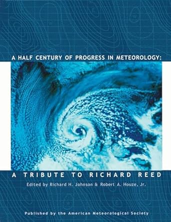a half century of progress in meteorology a tribute to richard reed 1st edition richard h johnson ,robert a
