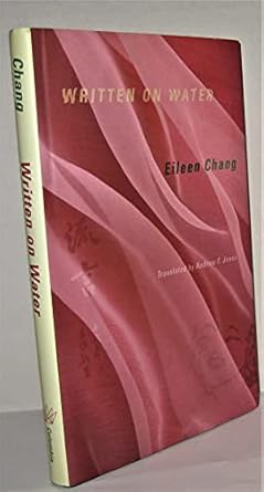 written on water 1st edition eileen chang ,andrew f jones ,nicole huang 0231131380, 978-0231131384