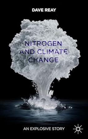 nitrogen and climate change an explosive story 1st edition d reay 1137286946, 978-1137286949
