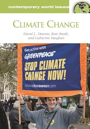 climate change a reference handbook 1st edition david downie ,kate brash ,catherine vaughan 1598841521,