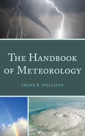 the handbook of meteorology 1st edition frank r spellman 081088612x, 978-0810886124