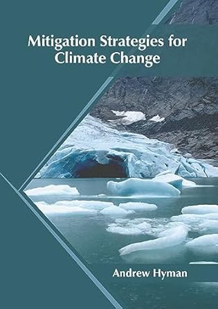 mitigation strategies for climate change 1st edition andrew hyman 164740343x, 978-1647403430
