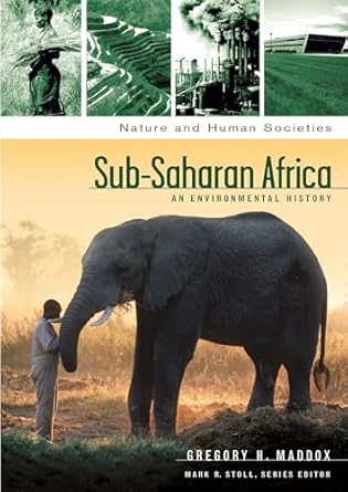 sub saharan africa an environmental history 1st edition gregory h maddox ,mark r stoll 1851095551,
