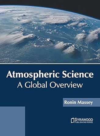 atmospheric science a global overview 1st edition ronin massey 1682867838, 978-1682867839