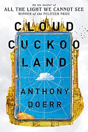 cloud cuckoo land from the prize winning international bestselling author of all the light we cannot see