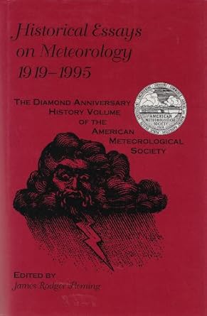 historical essays on meteorology 1919 1995 1st edition james rodger fleming 1878220179, 978-1878220172