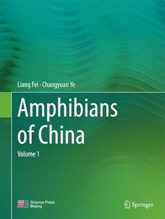 amphibians of china volume 1 1st edition liang fei ,changyuan ye 9401795630, 978-9401795630