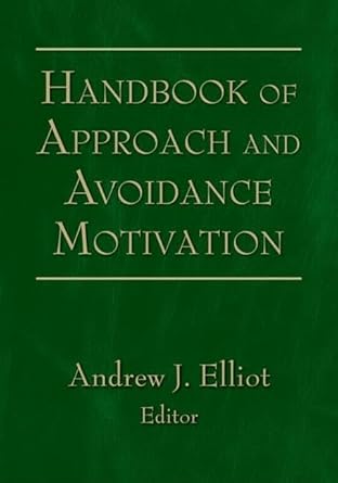 handbook of approach and avoidance motivation 1st edition andrew j elliot 0805860193, 978-0805860191