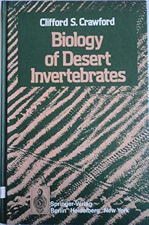 biology of desert invertebrates 1st edition clifford s crawford 0387108076, 978-0387108070