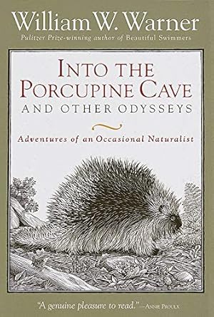 into the porcupine cave and other odysseys 1st edition william warner 0792274555, 978-0792274551