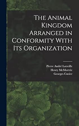 the animal kingdom arranged in conformity with its organization 1st edition georges cuvier ,henry mcmurtrie