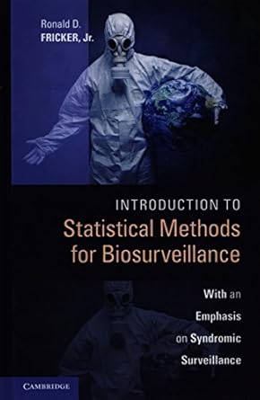 introduction to statistical methods for biosurveillance with an emphasis on syndromic surveillance 1st