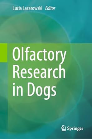 olfactory research in dogs 1st edition lucia lazarowski 3031393694, 978-3031393693
