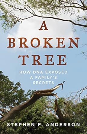 a broken tree how dna exposed a familys secrets 1st edition stephen f anderson 1538127423, 978-1538127421