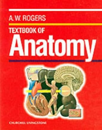 textbook of anatomy 1st edition a w rogers 0443026726, 978-0443026720