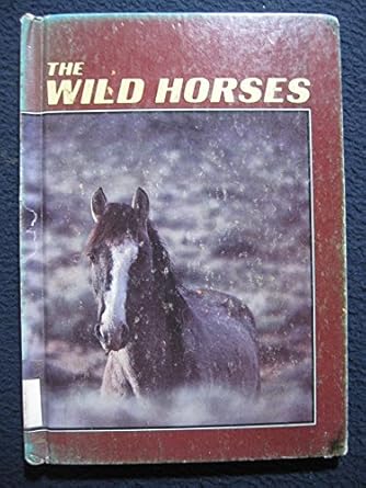 the wild horses 1st edition carl r green ,william r sanford 0896862917, 978-0896862913