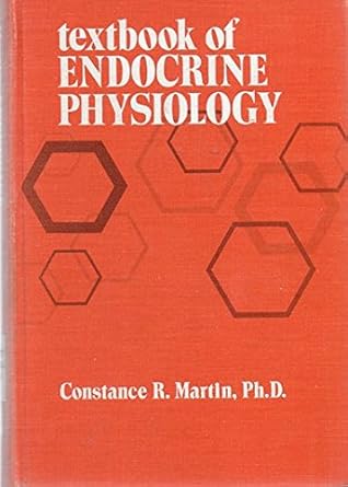 textbook of endocrine physiology 1st edition constance r martin 0683055798, 978-0683055795