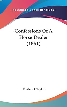 confessions of a horse dealer 1st edition frederick taylor 0548927928, 978-0548927922