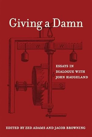 giving a damn essays in dialogue with john haugeland 1st edition zed adams ,jacob browning 0262035243,