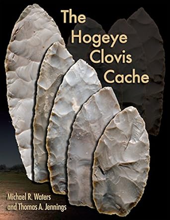 the hogeye clovis cache 1st edition michael r waters ,thomas a jennings 1623492149, 978-1623492144