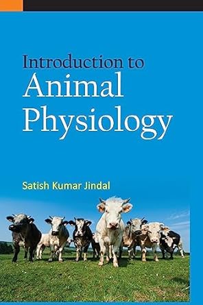 introduction to animal physiology 1st edition s k jindal 8119215575, 978-8119215577