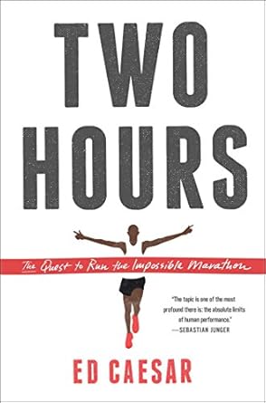 two hours the quest to run the impossible marathon 1st edition ed caesar 145168584x, 978-1451685848