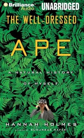 the well dressed ape a natural history of myself 1st edition hannah holmes ,joyce bean 1423376188,