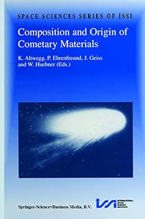 composition and origin of cometary materials proceedings of an issi workshop 14 18 september 1998 bern