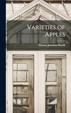 varieties of apples 1st edition burrill thomas jonathan 1017324492, 978-1017324495