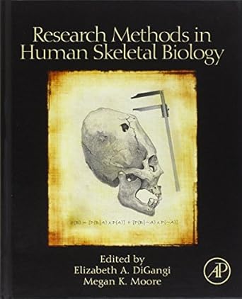 research methods in human skeletal biology 1st edition elizabeth a digangi phd d abfa ,megan k moore