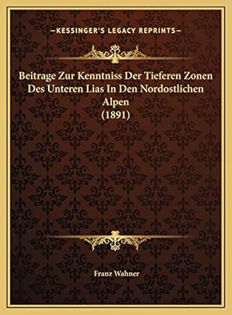 beitrage zur kenntniss der tieferen zonen des unteren lias in den nordostlichen alpen 1st edition franz