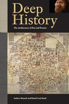 deep history the architecture of past and present 1st edition andrew shryock ,timothy earle ,gillian feeley