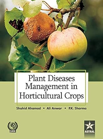 plant diseases management in horticultural crops 1st edition ahmad anwar ali sharma shahid 9351241491,