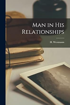 man in his relationships 1st edition h 1902 ed westmann 101518605x, 978-1015186057