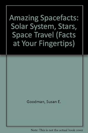 amazing spacefacts solar system stars space travel 1st edition susan goodman 0872263657, 978-0872263659