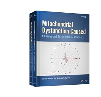 mitochondrial dysfunction caused by drugs and environmental toxicants 1st edition yvonne will ,james a dykens